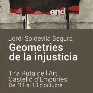 Esposició "Geometries de la injusticia" de Jordi Soldevila a la Ruta de l'Art de Castelló d'Empúries